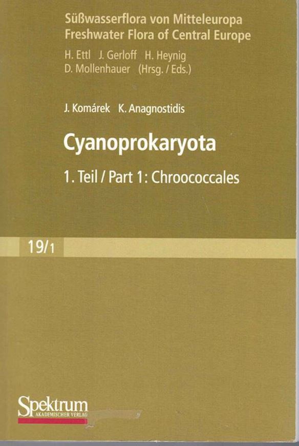Band 19:1: Komarek, J. und Konstantinos Anagnostidis: Cyanoprokaryota I. Chroococcales. 1999. 643 figs. 548 p. Paper bd. - English.