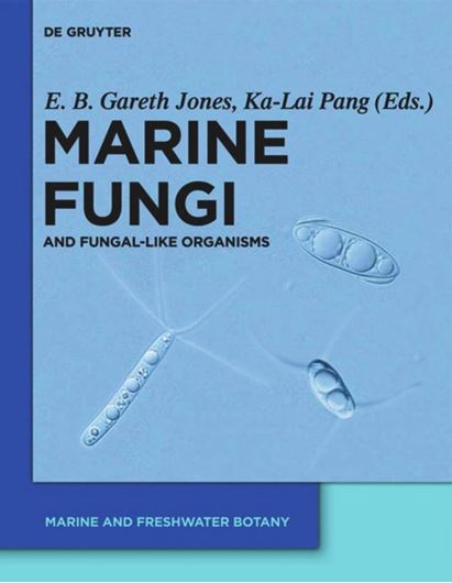 Marine Fungi and Fungal-like Organisms. 2012. (Marine and Freswater Biology). illus. XIII, 532 p. gr8vo. Hardcover.