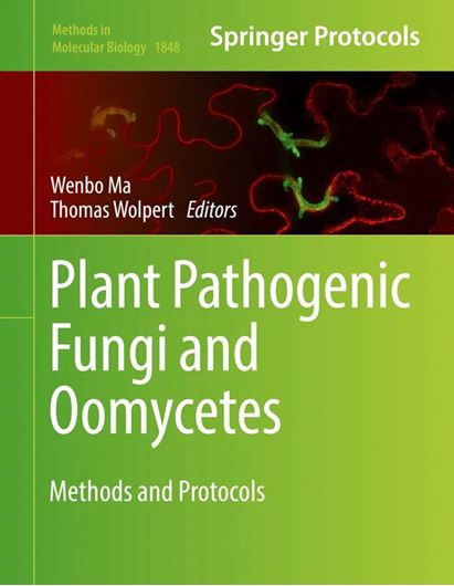 Plant Pathogenic Fungi and Oomycetes. 2018. (Methods in Molecular Biology). 51 (37 col.) figs. VIII, 321 p. gr8vo. Hardcover.