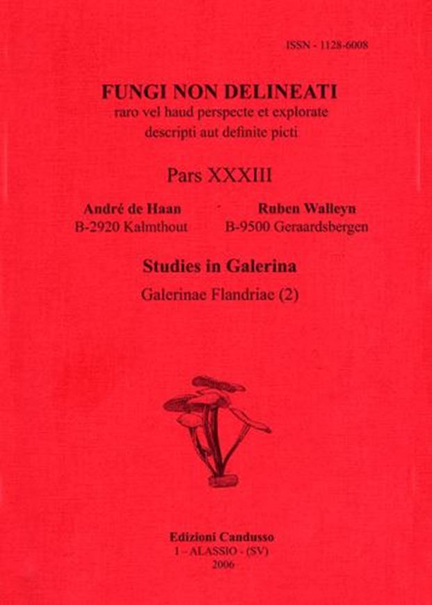 Pars 33: Haan, André de, Ruben Walleyn: Studies in Galerina / Galerinae Flandriae (2). 2006. 24 col. pls. figs. 74 p. gr8vo. Paper bd.
