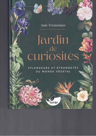 Jardin de Curiosité: Splendeurs et Etrangetés du Monde Vegetal. 2026.  224 p. Hardcover.- In French.