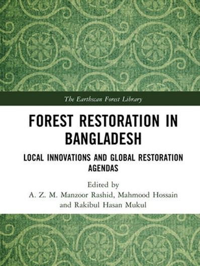 Forest Restoration in Bangladesh. Local Innovations and Global Restoration Agendas.2026. 36 figs.244 p. Hardcover.
